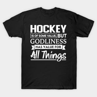 Hockey is of some value Bible Verse T-Shirt